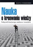 Okładka książki Nauka o kreowaniu wiedzy