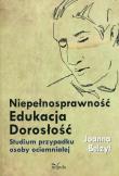 Niepełnosprawność Edukacja Dorosłość. Autor: Belzyt Joanna. Dadada.pl Okładka książki Niepełnosprawność Edukacja Dorosłość