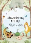 Niesamowita Natura. Mity i Stereotypy. Autor: Hanackova Pavla. Dadada.pl Okładka książki Niesamowita Natura. Mity i Stereotypy