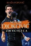 Novak Djoković. Zwycięzca. Autor: Popović Blaža. Dadada.pl Okładka książki Novak Djoković. Zwycięzca