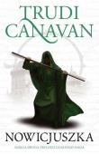 Nowicjuszka Trylogia Czarnego Maga Księga 2. Autor: Canavan Trudi. Dadada.pl Okładka książki Nowicjuszka Trylogia Czarnego Maga Księga 2