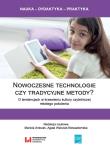 Nowoczesne technologie czy tradycyjne metody?. Autor: Mariola Antczak (red.), Walczak-Niewiadomska Agata. Dadada.pl Okładka książki Nowoczesne technologie czy tradycyjne metody?