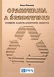 Opakowania a środowisko. Wymagania, standardy, projektowanie, znakowanie. Autor: Żakowska Hanna. Dadada.pl Okładka książki Opakowania a środowisko. Wymagania, standardy, projektowanie, znakowanie