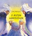 Opowieść o Bożym Narodzeniu. Autor: Stephanie Jeffs Jenny Thorne. Dadada.pl Okładka książki Opowieść o Bożym Narodzeniu