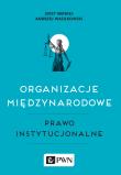 Organizacje międzynarodowe, Prawo instytucjonalne. Autor: Jerzy Menkes (red.), Wasilkowski Andrzej. Dadada.pl Okładka książki Organizacje międzynarodowe, Prawo instytucjonalne