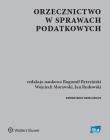 Orzecznictwo w sprawach podatkowych. Autor: Banasik Paweł, Radosław Baraniewicz, Bogucki Stanisław, Dominik-Ogińska Dagmara, Jacek Drzazga, Michał Goj, Hanula Agata, Janicki Tomasz, Kałążny Adam, Piotr Kołodziejczyk, Sławomir Krempa, Andrzej Ladziński, Mariusz Marecki, Michalik Tomasz, Sławomir Michalski, Rafał Mikulski, Morawski Wojciech, Michał Nielepkowicz, Jarosław Ostrowski, Michał Potyrała, Ewa Prejs, Paweł Pucher, Jowita Pustuł, Jan Rudowski, Izabela Rymanowska, Alicja Sarna, Wacławczyk Adam, Wiatrowski Roman, Winiarski Krzysztof, Joanna Zawiejska-Rataj. Dadada.pl Okładka książki Orzecznictwo w sprawach podatkowych