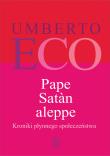 Pape Satan aleppe. Kroniki płynnego społeczeństwa. Autor: Umberto Eco. Dadada.pl Okładka książki Pape Satan aleppe. Kroniki płynnego społeczeństwa