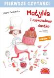Pierwsze czytanki Matylda i czekoladowe ciastko. Autor: Fabisińska Liliana. Dadada.pl Okładka książki Pierwsze czytanki Matylda i czekoladowe ciastko