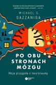 Po obu stronach mózgu. Autor: Gazzaniga Michael S.. Dadada.pl Okładka książki Po obu stronach mózgu
