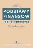 Podstawy finansów. Teoria i praktyka. Autor: PODSTAWKA MARIAN. Dadada.pl Okładka książki Podstawy finansów. Teoria i praktyka