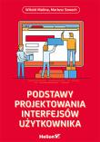 Podstawy projektowania interfejsów użytkownika. Autor: Malina Witold, Szwoch Mariusz. Dadada.pl Okładka książki Podstawy projektowania interfejsów użytkownika
