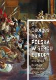 Polska w sercu Europy. Autor: Mink Georges. Dadada.pl Okładka książki Polska w sercu Europy