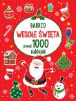 PONAD 1000 NAKLEJEK Bardzo wesołe Święta. Autor: Opracowanie zbiorowe. Dadada.pl Okładka książki PONAD 1000 NAKLEJEK Bardzo wesołe Święta