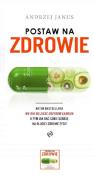 Postaw na zdrowie. Autor: Andrzej Janus. Dadada.pl Okładka książki Postaw na zdrowie