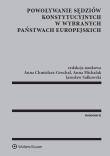 Powoływanie sędziów konstytucyjnych w wybranych państwach europejskich. Autor: Drinóczi Timea, Sikorska-Michalak Anna, Młynarska-Sobaczewska Anna, Sułkowski Jarosław, Składowski Konrad. Dadada.pl Okładka książki Powoływanie sędziów konstytucyjnych w wybranych państwach europejskich