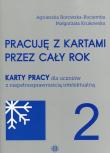 Pracuję z kartami przez cały rok 2 Karty pracy dla uczniów z niepełnosprawnością intelektualną. Autor: Agnieszka Borowska-Kociemba, Małgorzata Krukowska. Dadada.pl Okładka książki Pracuję z kartami przez cały rok 2 Karty pracy dla uczniów z niepełnosprawnością intelektualną