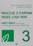 Pracuję z kartami przez cały rok Część 3. Autor: Agnieszka Borowska-Kociemba, Małgorzata Krukowska. Dadada.pl Okładka książki Pracuję z kartami przez cały rok Część 3