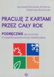 Pracuję z kartami przez cały rok. Autor: Agnieszka Borowska-Kociemba, Małgorzata Krukowska. Dadada.pl Okładka książki Pracuję z kartami przez cały rok