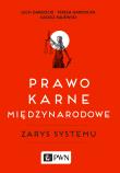 Prawo karne międzynarodowe. Autor: Gardocki Lech, Teresa Gardocka (red.), Majewski Łukasz A.. Dadada.pl Okładka książki Prawo karne międzynarodowe