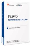Prawo restrukturyzacyjne Komentarz do ustawy. Autor: Zimmerman Piotr, Filipiak Patryk, Sierakowski Bartosz. Dadada.pl Okładka książki Prawo restrukturyzacyjne Komentarz do ustawy