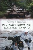 Przesmyk Suwalski Rosja kontra NATO. Autor: Tadeusz A. Kisielewski. Dadada.pl Okładka książki Przesmyk Suwalski Rosja kontra NATO