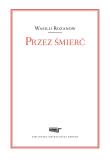 Przez śmierć. Autor: Rozanow Wasilij. Dadada.pl Okładka książki Przez śmierć