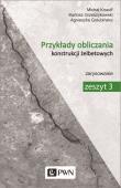 Przykłady obliczania konstrukcji żelbetowych Zeszyt 3. Autor: Knauff Michał, Golubińska Agnieszka, Grzeszykowski Bartosz. Dadada.pl Okładka książki Przykłady obliczania konstrukcji żelbetowych Zeszyt 3