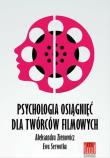 Psychologia osiągnięć dla twórców filmowych. Autor: Aleksandra Zienowicz, Ewa Serwotka. Dadada.pl Okładka książki Psychologia osiągnięć dla twórców filmowych