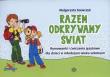 Razem odkrywamy świat. Autor: Szewczyk Małgorzata. Dadada.pl Okładka książki Razem odkrywamy świat