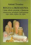 Reguła zrzeszenia i inne teksty prawne z Qumran. Autor: ks. Antoni Tronina. Dadada.pl Okładka książki Reguła zrzeszenia i inne teksty prawne z Qumran