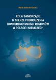 Rola samorządu w sferze podnoszenia konkurencyjności regionów w Polsce i Niemczech. Autor: Balcerek-Kosiarz Marta. Dadada.pl Okładka książki Rola samorządu w sferze podnoszenia konkurencyjności regionów w Polsce i Niemczech