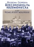 Rzeczpospolita Krzemieniecka albo Nowe Ateny Wołyń. Autor: Gorska Bożena. Dadada.pl Okładka książki Rzeczpospolita Krzemieniecka albo Nowe Ateny Wołyń