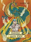 Samuraj i Anioł Stróż. Autor: Żak Andrzej. Dadada.pl Okładka książki Samuraj i Anioł Stróż