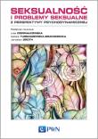 Seksualność i problemy seksualne z perspektywy psychodynamicznej. Autor: Cierpiałkowska Lidia, Turbaczewska-Brakoniecka Izabela, Groth Jarosław. Dadada.pl Okładka książki Seksualność i problemy seksualne z perspektywy psychodynamicznej