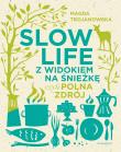 Slow Life z widokiem na Śnieżkę, czyli Polna Zdrój. Autor: Magdalena Trojanowska. Dadada.pl Okładka książki Slow Life z widokiem na Śnieżkę, czyli Polna Zdrój