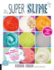 SUPER SLIME. Ponad 100 przepisów !. Autor: Alyssa Jagan. Dadada.pl Okładka książki SUPER SLIME. Ponad 100 przepisów !