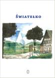 Światełko. Autor: Tadeusz Piotr Szewczyk. Dadada.pl Okładka książki Światełko