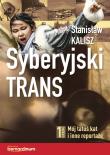 Syberyjski trans. Autor: Stanisław Kalisz. Dadada.pl Okładka książki Syberyjski trans