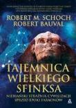 Tajemnica Wielkiego Sfinksa. Autor: Robert M. Schoch, Robert Bauval. Dadada.pl Okładka książki Tajemnica Wielkiego Sfinksa