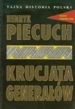Tajna historia Polski. Krucjata generałów. Autor: Piecuch Henryk. Dadada.pl Okładka książki Tajna historia Polski. Krucjata generałów