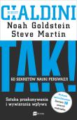 TAK! 60 sekretów nauki perswazji. Autor: Cialdini Robert B., Noah J. Goldstein. Dadada.pl Okładka książki TAK! 60 sekretów nauki perswazji
