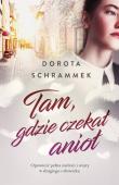 Tam gdzie czekał anioł. Autor: Dorota Schammek. Dadada.pl Okładka książki Tam gdzie czekał anioł