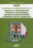 Testy Kwalifikacja AU.34 Organizacja i prowadzenie prac związanych z przeładunkiem oraz magazynowaniem towarów i ładunków w portach i terminalach. Autor: Gawior Marta, Kondek Paweł. Dadada.pl Okładka książki Testy Kwalifikacja AU.34 Organizacja i prowadzenie prac związanych z przeładunkiem oraz magazynowaniem towarów i ładunków w portach i terminalach