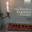 THE ORGAN AT EUROPEAN COURTS. Autor: V/C. Dadada.pl Okładka książki THE ORGAN AT EUROPEAN COURTS