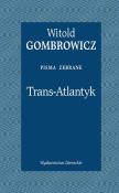 Trans-Atlantyk. Pisma zebrane. Autor: Gombrowicz Witold. Dadada.pl Okładka książki Trans-Atlantyk. Pisma zebrane