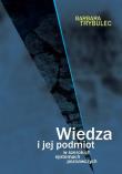 Wiedza i jej podmiot w szerokich systemach poznawczych. Autor: Trybulec Barbara. Dadada.pl Okładka książki Wiedza i jej podmiot w szerokich systemach poznawczych