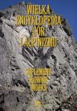 Wielka encyklopedia gór...T.7 Suplement. Autor: Małgorzty I Jana Kiełkowskich, Maria Kiełkowska. Dadada.pl Okładka książki Wielka encyklopedia gór...T.7 Suplement