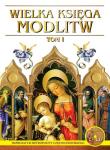 Wielka księga modlitw. Autor: Opracowanie zbiorowe. Dadada.pl Okładka książki Wielka księga modlitw