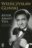 Okładka książki Wieńczysław Gliński. Aktor Amant Tata