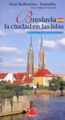 Wrocław miasto na wyspach wersja hiszpańska. Autor: Będkowska-Karmelita Anna. Dadada.pl Okładka książki Wrocław miasto na wyspach wersja hiszpańska